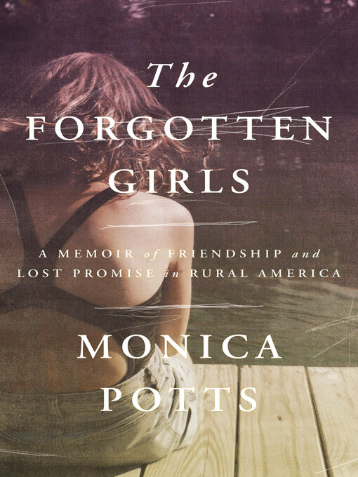 Title details for The Forgotten Girls by Monica Potts - Available